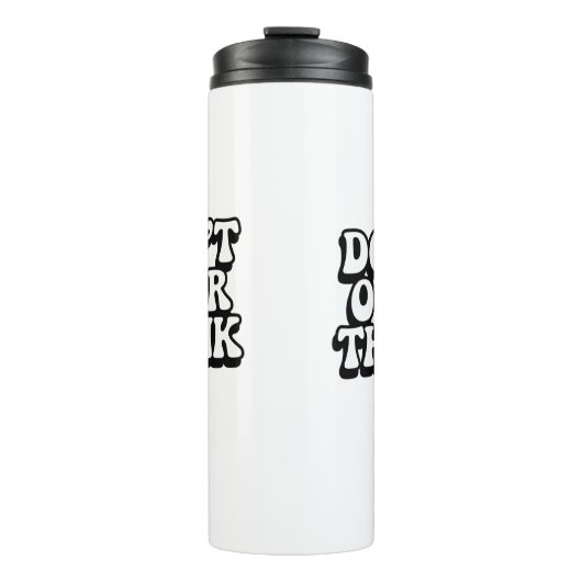 Don't Over Think It! Thermosbeker (Voorkant)