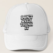 Don't Over Think It!  Trucker Pet (Voorkant)