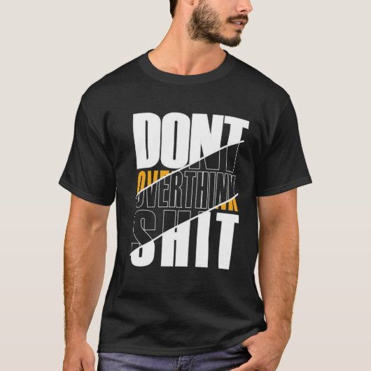 Don't Overthink Modern Classic Graphic T-shirt (Voorkant)