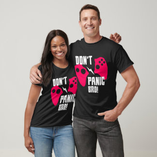Don't Panic Bro Gaming Koppel T-Shirt