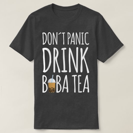 Dont Panic Drink Boba Tea Bubble Tea 868 T-shirt (Design voorkant)