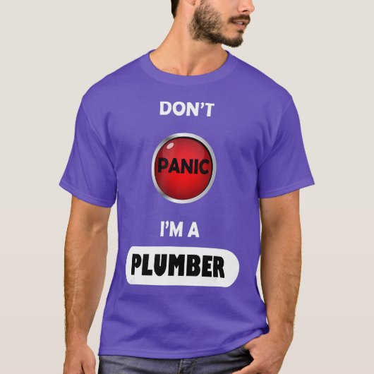 Dont Panic Im A Plumber T-shirt (Voorkant)