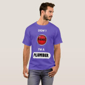 Dont Panic Im A Plumber T-shirt (Voorkant volledig)