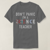 Dont Panic im a Science Teacher  T-shirt (Design voorkant)