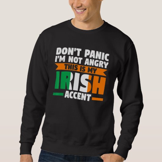 don't panic I'm not angry irish accent Irish Irela Trui (Voorkant)