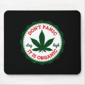 Don't Panic - It Is Organic _ Stay High  Muismat (Voorkant)