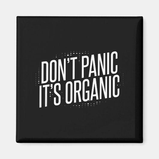 Don't Panic It's Organic Magneet (Voorkant)