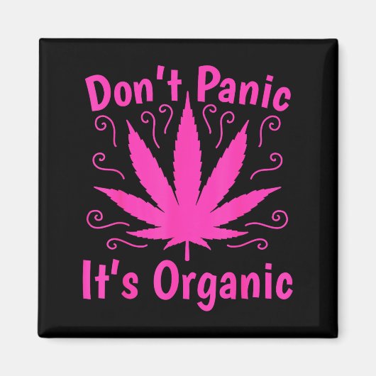 Don't Panic It's Organic Marijuan Weed T Leaf Ston Magneet (Voorkant)