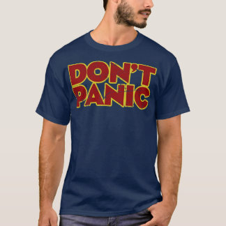 Dont Panic T-shirt