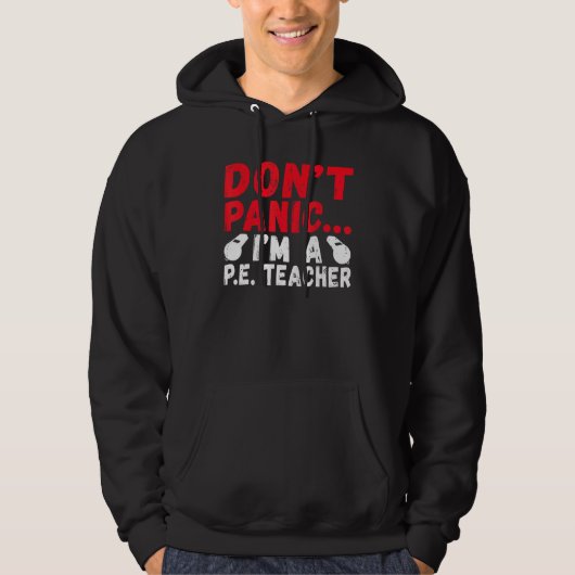 Dont Paniek Im Een PE Leraar 1 Hoodie (Voorkant)