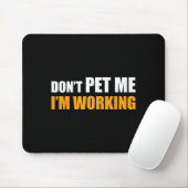 Don't Pet Me I'm Working Funny Sarcastic Women  Muismat (Met muis)