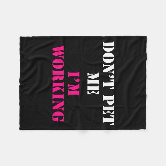 Don't Pet Me I'm Working Funny Service  Fleece Deken (Voorkant (Horizontaal))