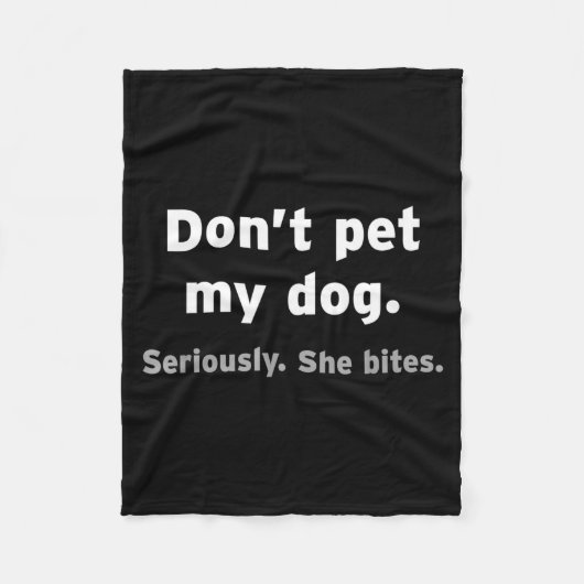 Don't Pet My Dog She Bites Funny Hilarious Pet Ani Fleece Deken (Voorkant)