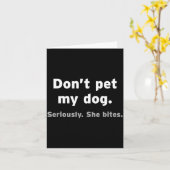 Don't Pet My Dog She Bites Funny Hilarious Pet Ani Kaart (Gele Bloem)