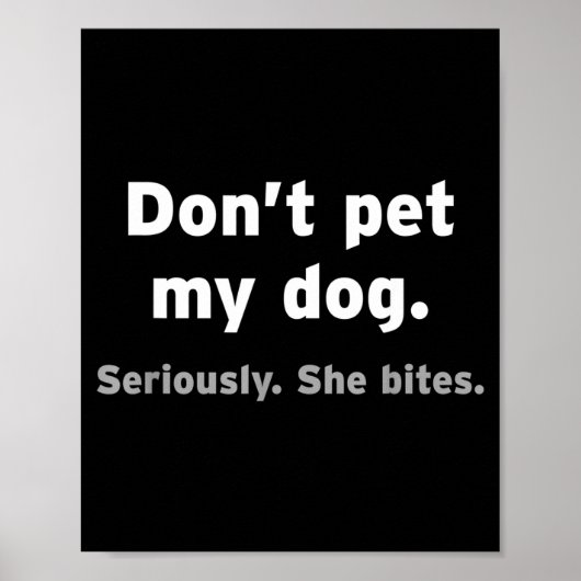 Don't Pet My Dog She Bites Funny Hilarious Pet Ani Poster (Voorkant)