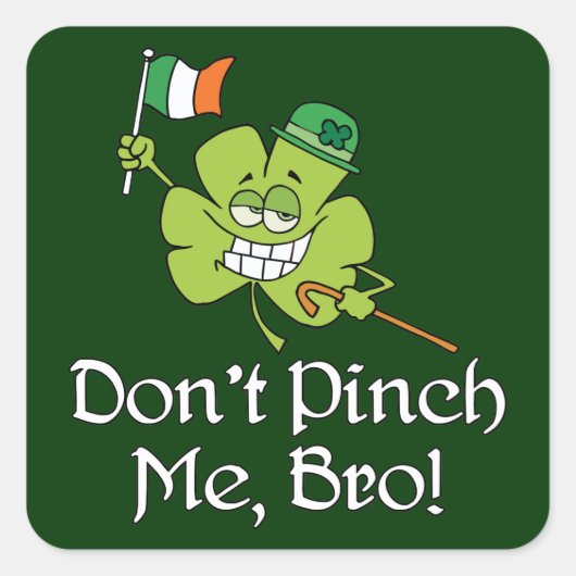 Dont Pinch Me Bro Shamrock Vierkante Sticker (Voorkant)