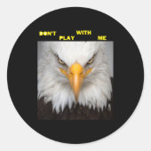 Dont Play With Angry Eagle  Ronde Sticker (Voorkant)
