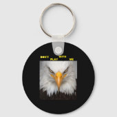Dont Play With Angry Eagle  Sleutelhanger (Voorkant)