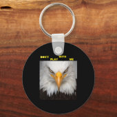 Dont Play With Angry Eagle  Sleutelhanger (Voorkant)