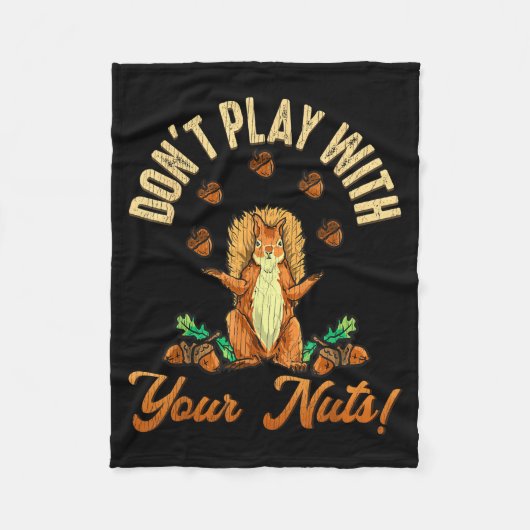 Don't Play With Your Nuts Squirrel Fleece Deken (Voorkant)
