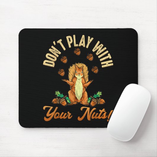 Don't Play With Your Nuts Squirrel  Muismat (Met muis)