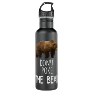 Don't Poke The Bear Funny Bear Waterfles