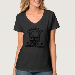 Dont Puck Met Mij Hockey Mam Grappige Moederdag Wo T-shirt