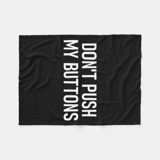 Don't Push My Buttons, Funny, Jokes, Sarcastic  Fleece Deken (Voorkant (Horizontaal))