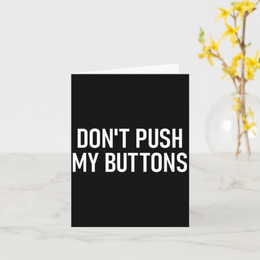 Don't Push My Buttons, Funny, Jokes, Sarcastic  Kaart (Gele Bloem)