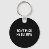 Don't Push My Buttons, Funny, Jokes, Sarcastic  Sleutelhanger (Voorkant)