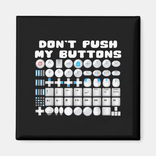 Don't Push My Buttons Gamer Gaming Funny Game  Magneet (Voorkant)