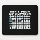 Don't Push My Buttons Gamer Gaming Funny Game  Muismat (Voorkant)