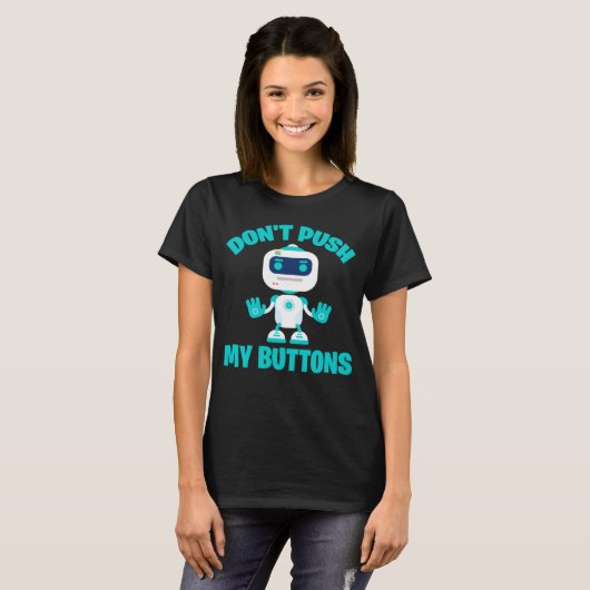 Dont push my buttons Robot gaming leuke geek T-shirt (Voorkant volledig)
