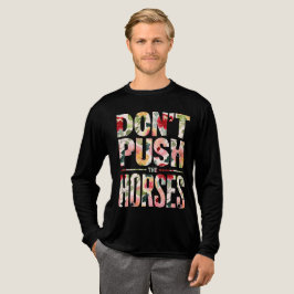 Don't Push the Horses" moms horses lovers Tri-Blend Shirt
