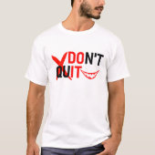DON'T QUIT – Bold Red Motivation Design T-shirt (Voorkant)
