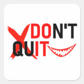 DON'T QUIT – Bold Red Motivation Design Vierkante Sticker (Voorkant)