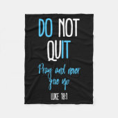 Don't Quit Pray And Never Give Up Long Sleeve Fleece Deken (Voorkant)