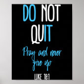 Don't Quit Pray And Never Give Up Long Sleeve  Poster (Voorkant)