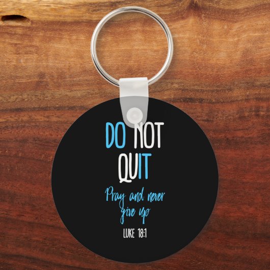 Don't Quit Pray And Never Give Up Long Sleeve  Sleutelhanger (Voorkant)
