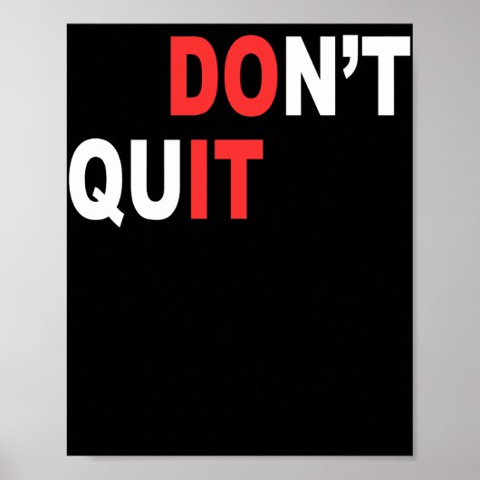 Dont Quit TShirt Poster (Voorkant)