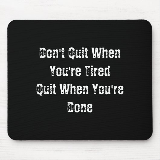Dont Quit When Youre Tired Mens Cotton  Muismat (Voorkant)