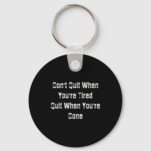 Dont Quit When Youre Tired Mens Cotton Sleutelhanger (Voorkant)