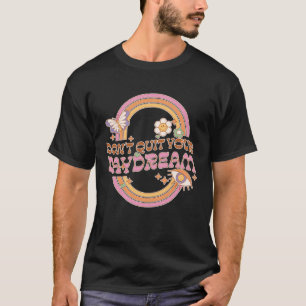 Don't Quite Your Day Dream is een ondernemer T-shirt