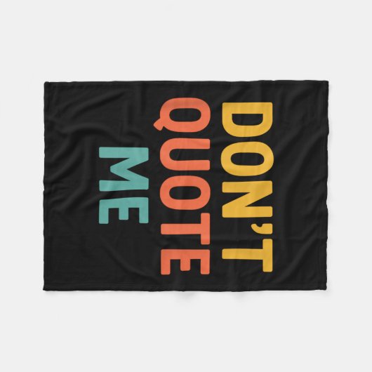 Don't Quote Me  Fleece Deken (Voorkant (Horizontaal))