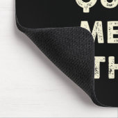 Don't Quote Me On That Funny Silly Insring Famous Muismat (Hoek)