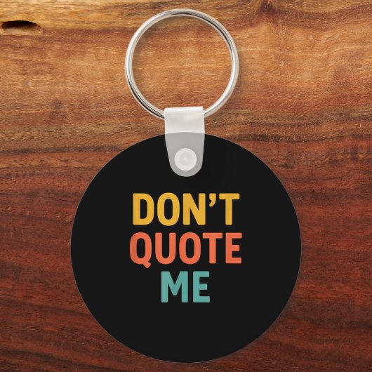 Don't Quote Me  Sleutelhanger (Voorkant)