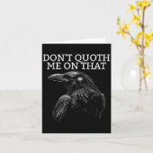 Don't Quoth Me On That E Raven Funny Edgar Alan E  Kaart (Gele Bloem)