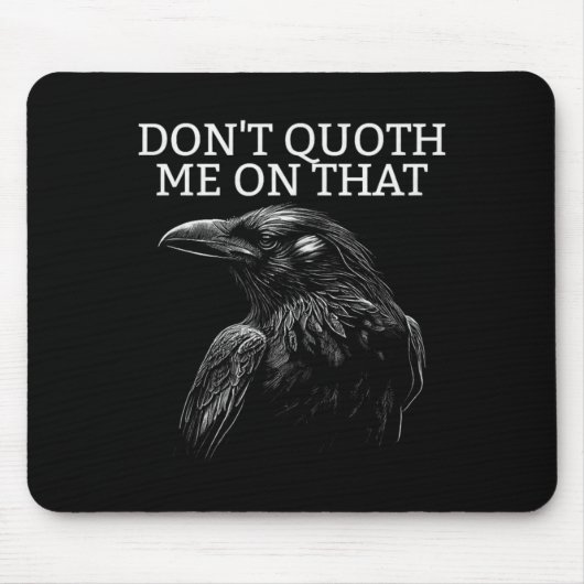 Don't Quoth Me On That E Raven Funny Edgar Alan E  Muismat (Voorkant)