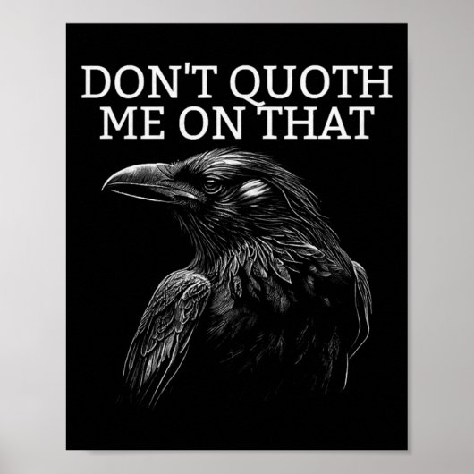 Don't Quoth Me On That E Raven Funny Edgar Alan E  Poster (Voorkant)