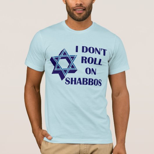 Dont Roll op Shabbos T-shirt (Voorkant)